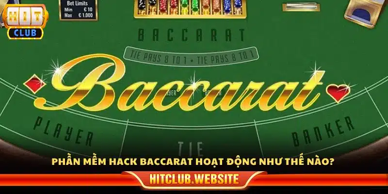Phần mềm hack Baccarat vận hành ra sao?
