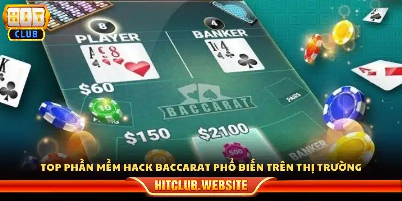 Các phần mềm hack baccarat được ưa chuộng 